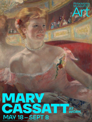 PMA exhibition poster - Woman in a Loge - Mary Cassatt at Work, May 18 